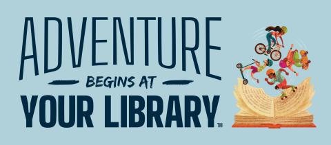 Sign that says Adventure begins at your library
