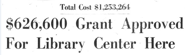 8th Street Headline that reads, "$626,600 Grant Approved for Library Center Here"