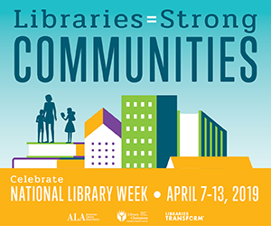National Library Week poster Libraries Build Strong Communities 2019 theme