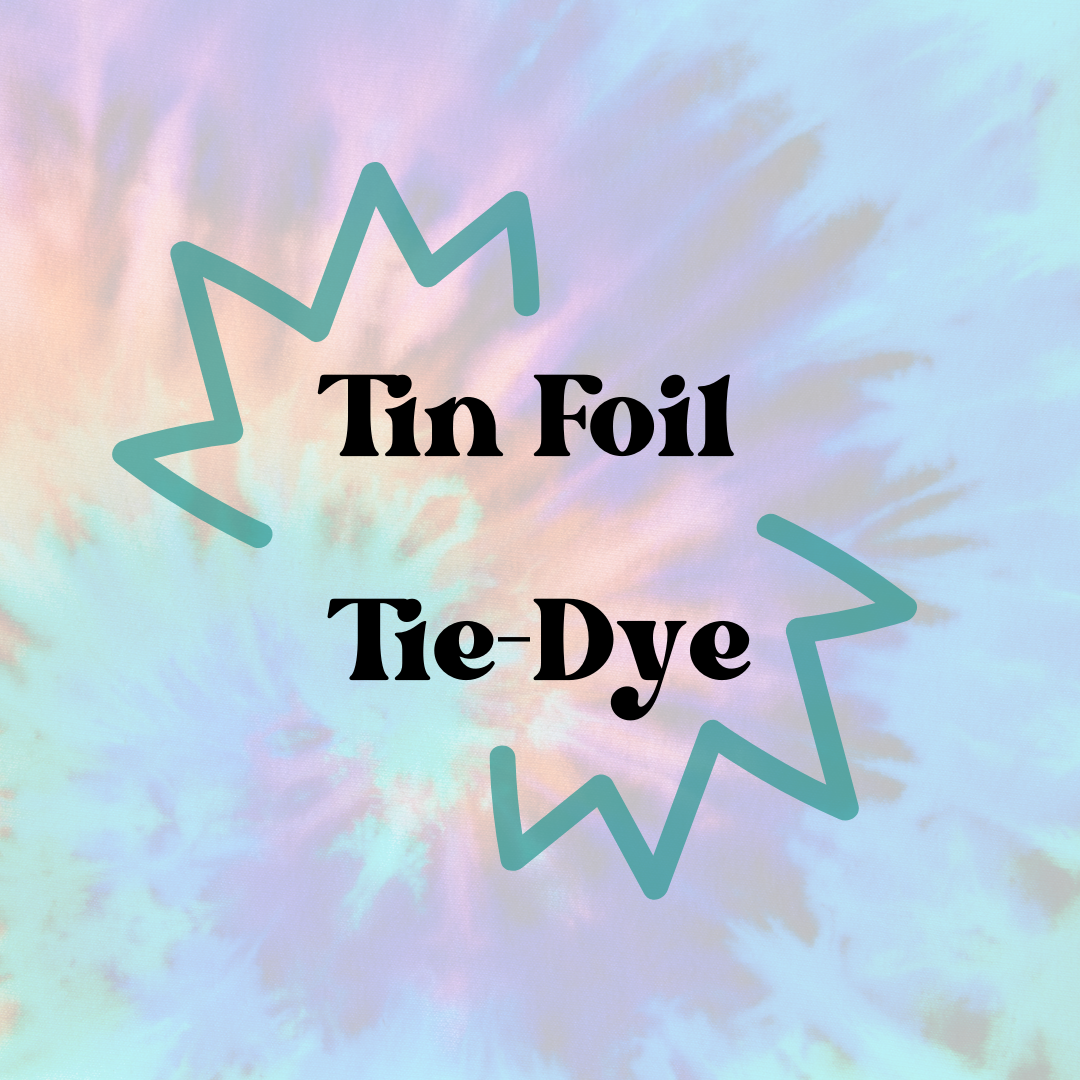 Tin Foil Tie-Dye