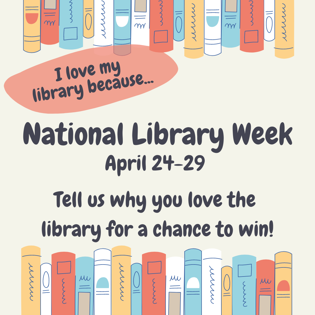 National Library Week tell us why you love the library