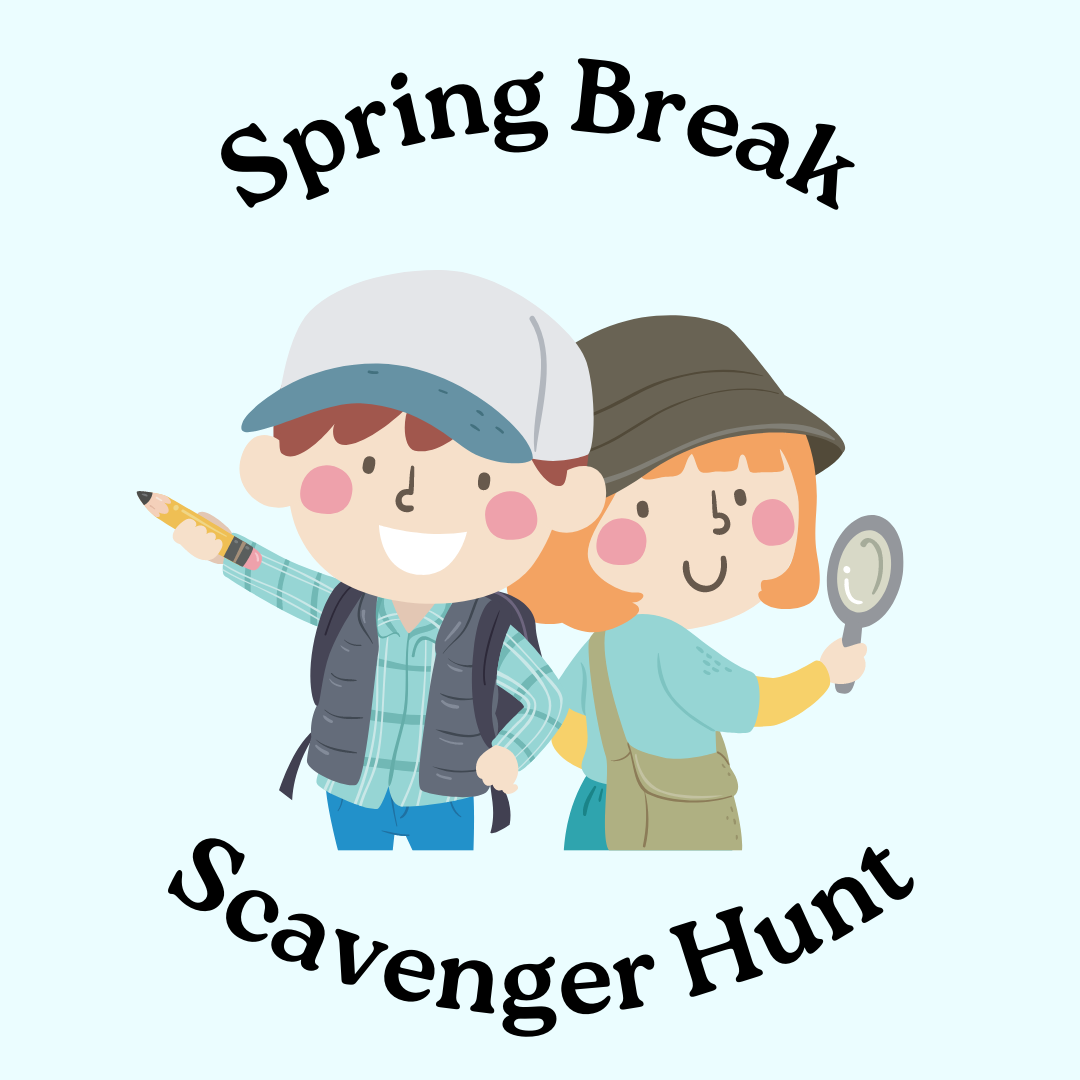 Spring Break Scavenger Hunt