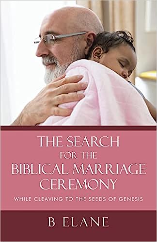 Man holding a child on his shoulder on book jacket for "The Search for the Biblical Marriage Ceremony"