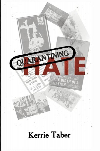 Book cover for "Quarantining Hate" by Kerrie Taber
