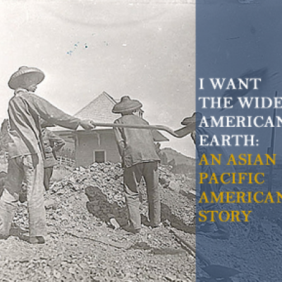 I Want the Wide American Earth: Asian Pacific Heritage Month