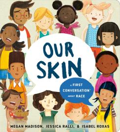 Cover image for Our Skin: A First Conversation about Race