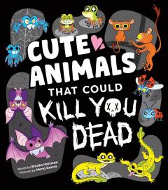 Cover image for Cute Animals That Could Kill You Dead