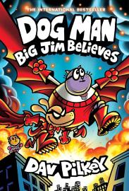 Cover image for Dog Man: Big Jim Believes: a Graphic Novel (Dog Man #14): from the Creator of Captain Underpants