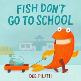 Cover image for Fish Don't Go to School