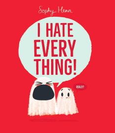 Cover image for I Hate Everything!