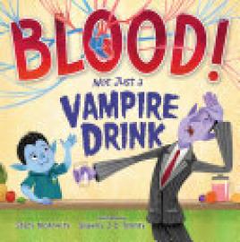 Cover image for Blood! Not Just a Vampire Drink