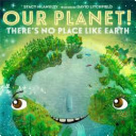 Cover image for Our Planet! There's No Place Like Earth
