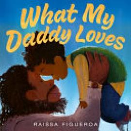 Cover image for What My Daddy Loves