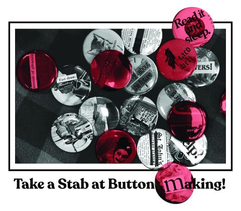 Take A Stab at Button Making (Picture has various buttons in black and white with some in red against a black background). 