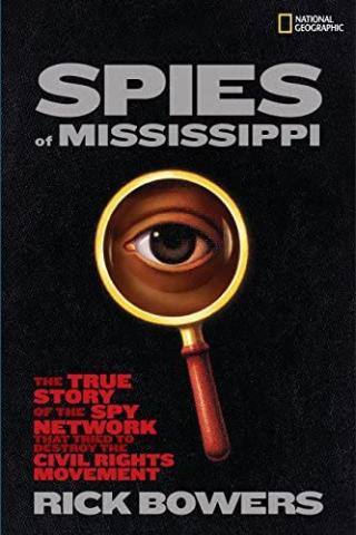 Spies of Mississippi by Rick Bowers