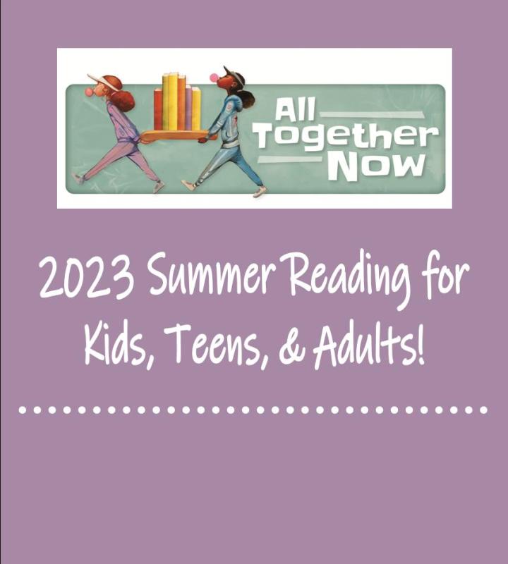 2023 Summer Reading for Kids, Teens, & Adults