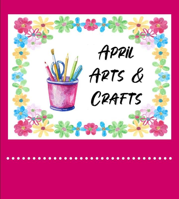 April Arts & Crafts