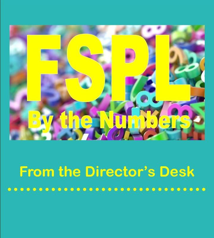 From the Director's Desk: FSPL By the Numbers