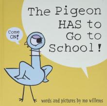 The Pigeon HAS to Go to School! book cover